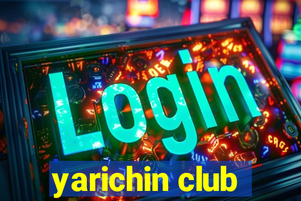 yarichin club